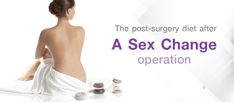 the post-surgery diet after a sex change operation